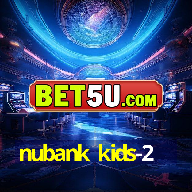 nubank kids